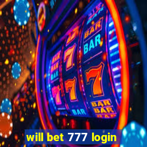 will bet 777 login